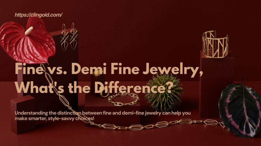 Demi-Fine Jewellery vs Fine Jewellery: What’s the Difference?