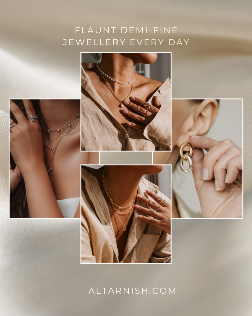 Top 10 Reasons to Flaunt Demi-Fine Jewellery Every Day